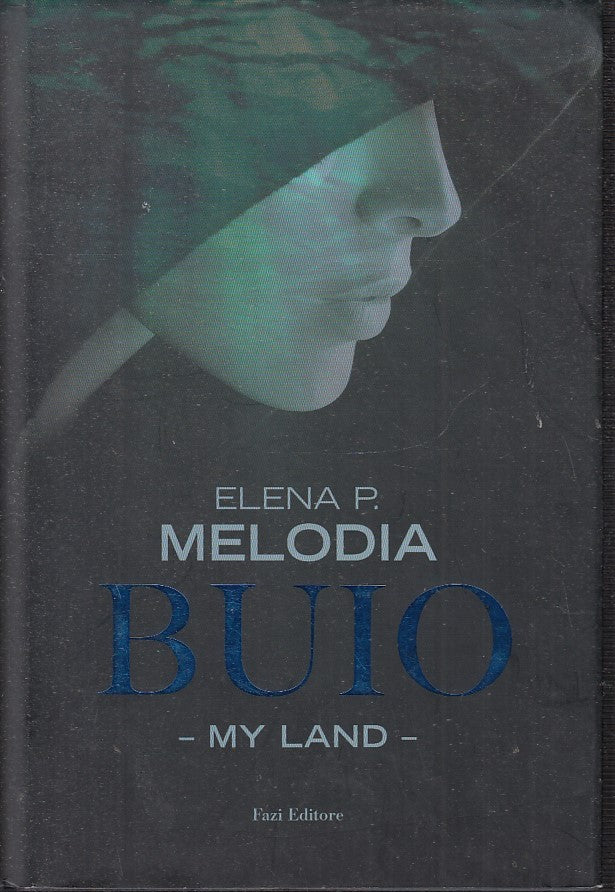 IL BUIO MY LAND - ELENA P. MELODIA - FAZI EDITORE - CS - JXS45