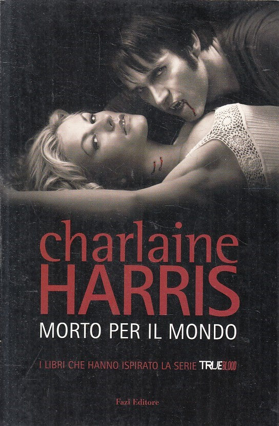 LN2- MORTO PER IL MONDO - CHARLAINE HARRIS - FAZI - B - JXS210