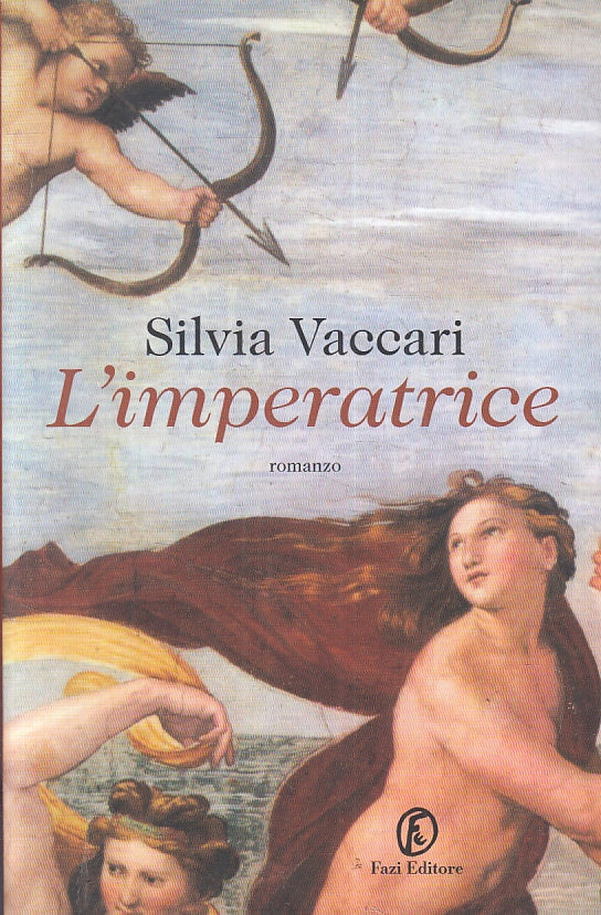 L'IMPERATRICE - SILVIA VACCARI - FAZI EDITORE --- 2015 - B - ZFS479