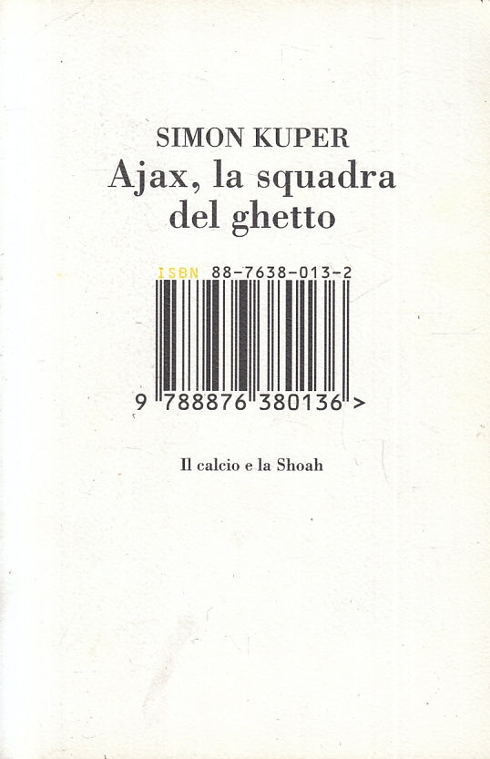 LZ- AJAX LA SQUADRA DEL GHETTO CALCIO E SHOAH - KUPER - ESBN -- 2005 - B- ZFS152