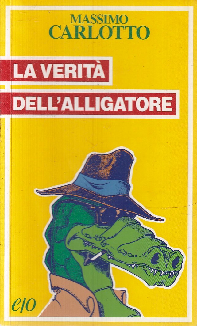 LN- LA VERITA' DELL'ALLIGATORE - MASSIMO CARLOTTO - EDIZIONI E/O ---- B - XFS3