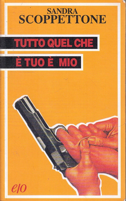 LN- TUTTO QUEL CHE E' TUO E' MIO - SCOPPETTONE - E/O - TASCABILI -- 2000- B- XFS