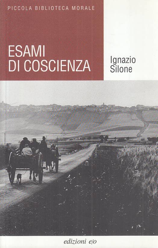 LS- ESAMI DI COSCIENZA - SILONE - E/O - BIBLIOTECA MORALE -- 2000 - B - YTS23