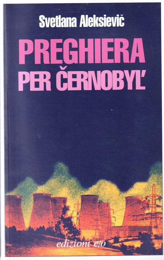Preghiera per Cernobyl - Svetlana Aleksievic - Edizioni E/o Dal mondo - XFS