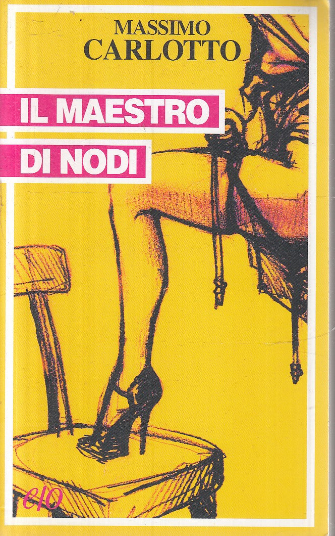 LN- IL MAESTRO DI NODI - MASSIMO CARLOTTO - EDIZIONI E/O --- 2004 - B - XFS3