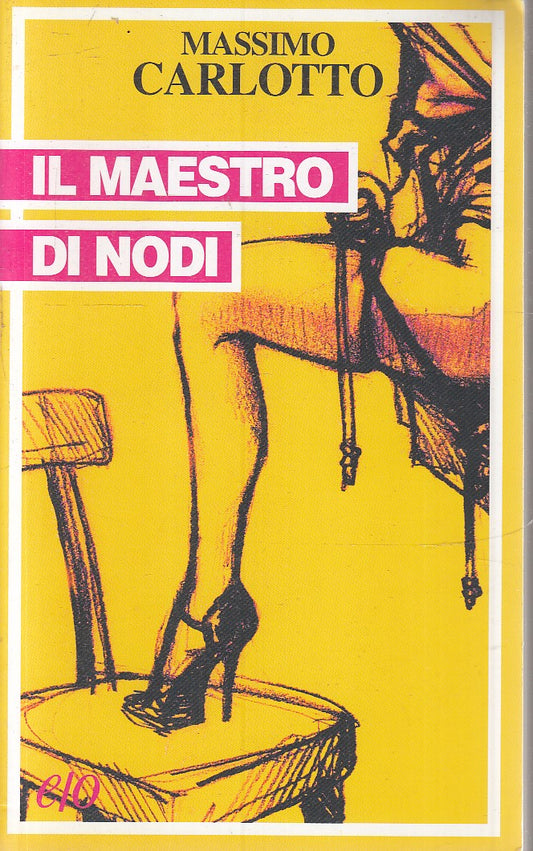 LN- IL MAESTRO DI NODI - MASSIMO CARLOTTO - EDIZIONI E/O --- 2004 - B - XFS3