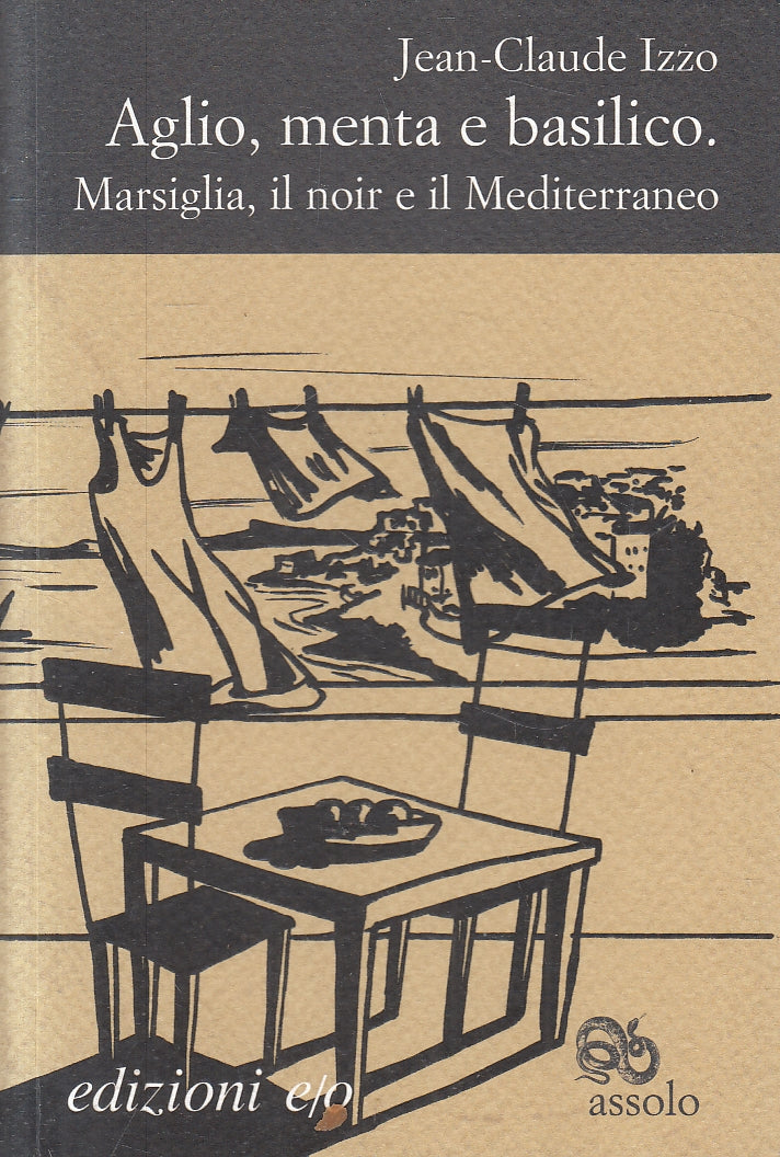 LN- AGLIO MENTA E BASILICO MARSIGLIA NOIR- JEAN CLAUDE IZZO- E/O--- 2006- B- XFS
