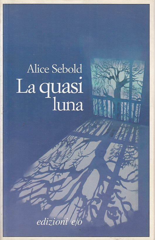 LN- LA QUASI LUNA - ALICE SEBOLD - E/O - DAL MONDO USA -- 2007 - B - ZFS668