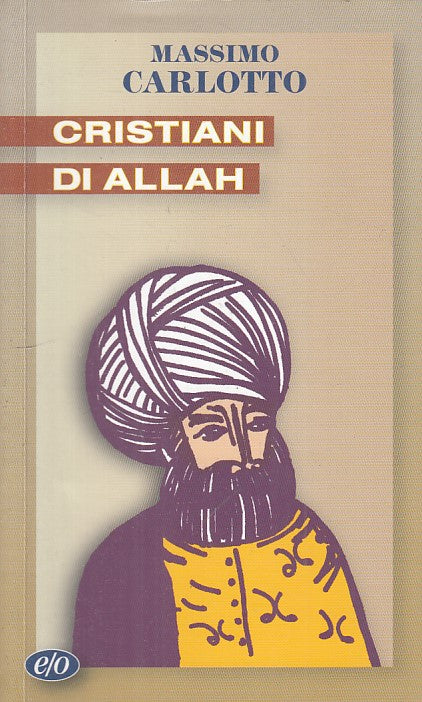 LS- CRISTIANI DI ALLAH - CARLOTTO - E/O -- 1a ED. - 2010 - B - YFS419