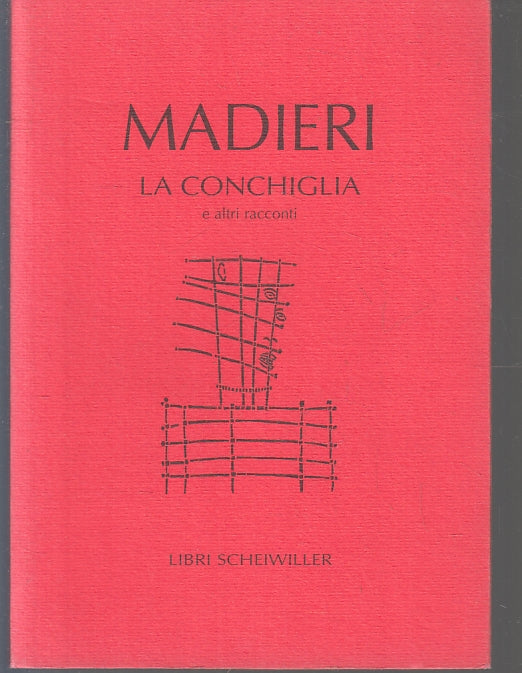 LN- LA CONCHIGLIA E ALTRI RACCONTI - MADIERI - LIBRI SCHEIWILLER--- 1998- B- XFS