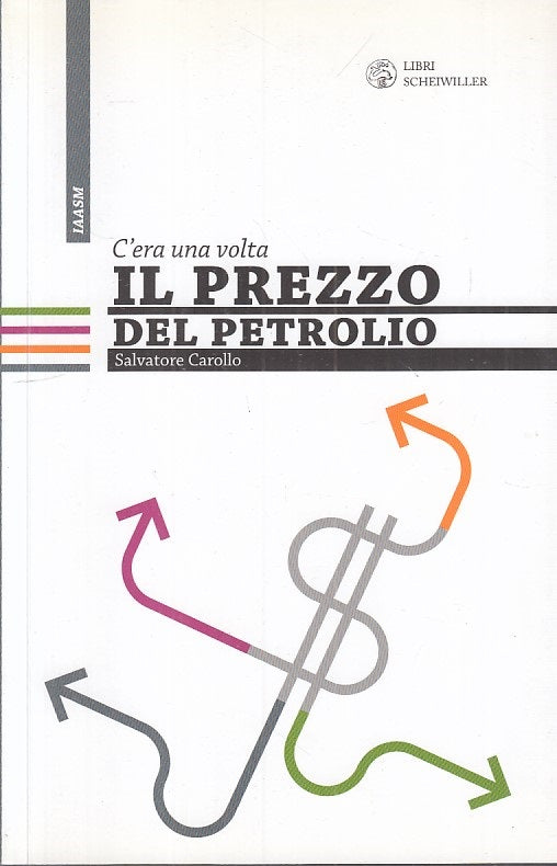 LS- C'ERA UNA VOLTA PREZZO PETROLIO - CAROLLO - SCHEIWILLER --- 2009 - B - YFS25