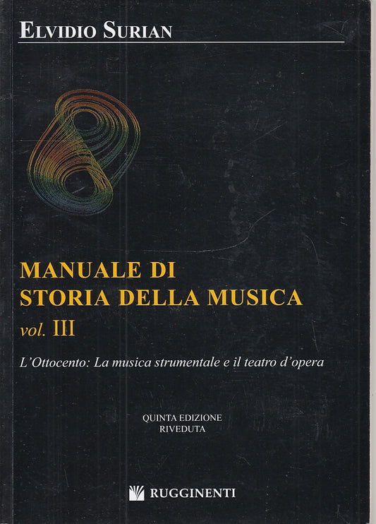 LZ- MANUALE DI STORIA DELLA MUSICA VOL.III- SURIAN- RUGGINENTI--- 2016- B- XFS54