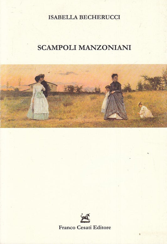 SCAMPOLI MANZONIANI - ISABELLA BECHERUCCI - FRANCO CESATI--- 2012- B- YFS94