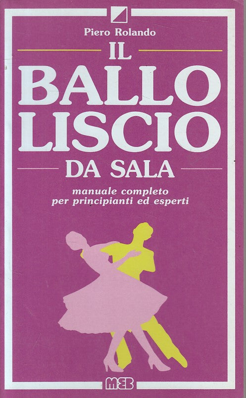 LZ- BALLO LISCIO DA SALA MANUALE COMPLETO - ROLANDO - MEB --- 1991 - B - ZFS10
