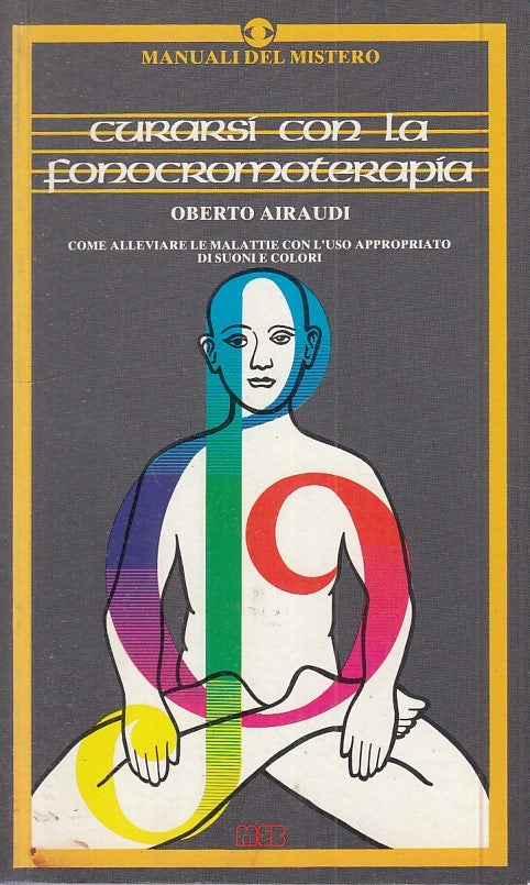 LZ- CURARSI CON LA FONOCROMOTERAPIA - AIRAUDI - MEB- MANUALI-- 1987 - B - ZFS601