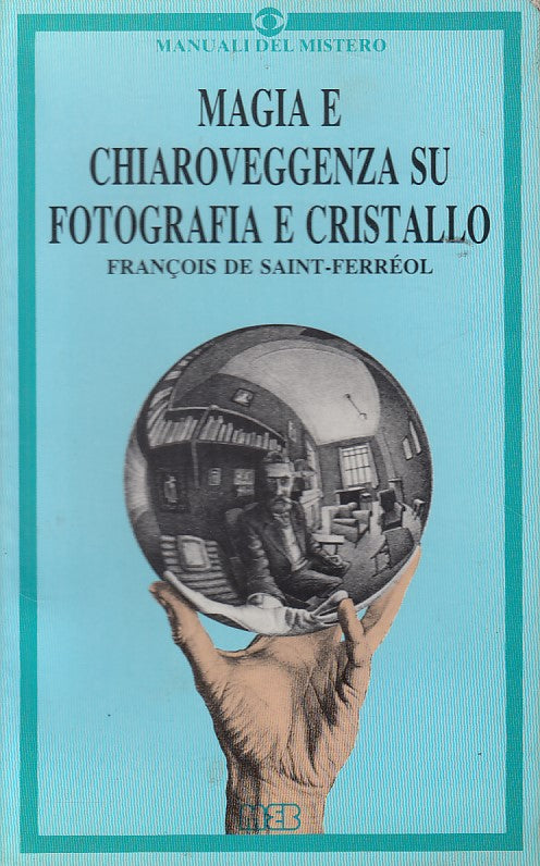 LS- MAGIA E CHIAROVEGGENZA FOTOGRAFIA E CRISTALLO -- MEB --- 1986 - B - ZDS608