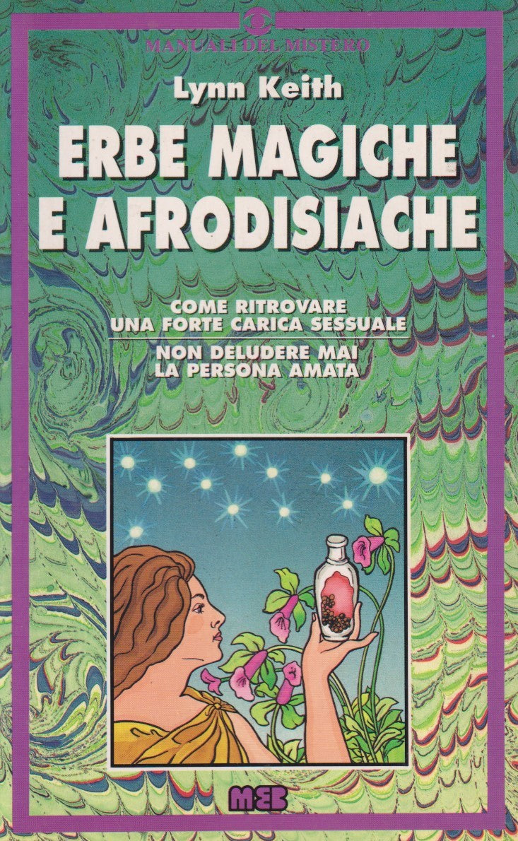 Erbe magiche e afrodisiache - Lynn Keith - MEB Manuali mistero - ZFS2
