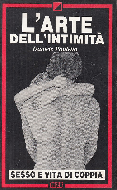 L'arte dell'intimita' Sesso e vita coppia- Daniele Pauletto- MEB- 1a ed.- ZFS100