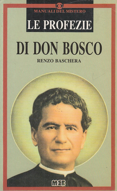 LD- LE PROFEZIE DI DON BOSCO - BASCHERA - MEB - MANUALI -- 1988 - B - ZDS328