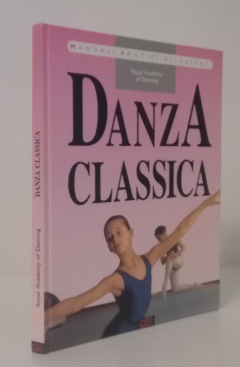 LZ- DANZA CLASSICA -- MEB - MANUALI PRATICI ILLUSTRATI -- 1990 - C - ZFS698