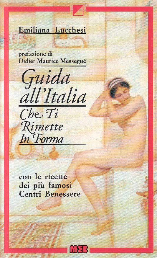 GUIDA ALL'ITALIA CHE TI RIMETTE IN FORMA - LUCCHESI - MEB - B - JXS162