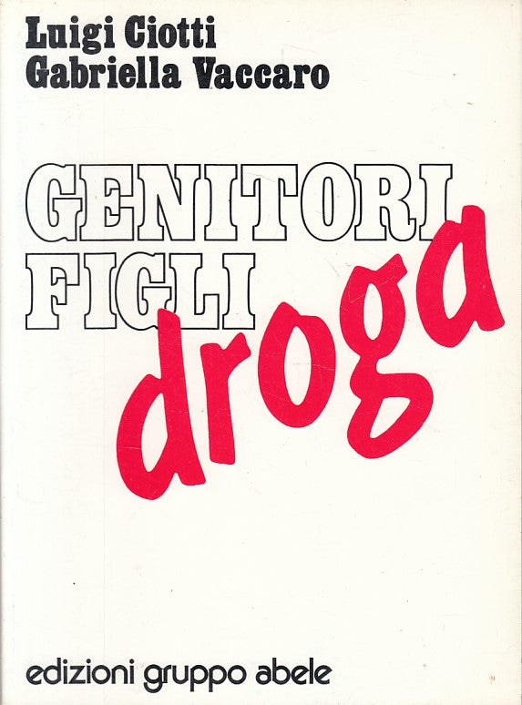 LS- GENITORI FIGLI DROGA - CIOTTI VACCARO - ABELE --- 1985 - B - ZFS164