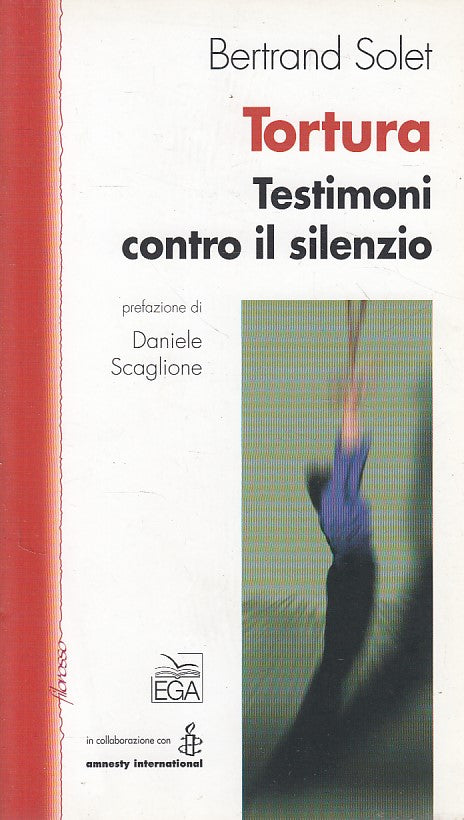 LS- TORTURA TESTIMONI CONTRO IL SILENZIO - SOLET - EGA --- 1999 - B - ZFS485