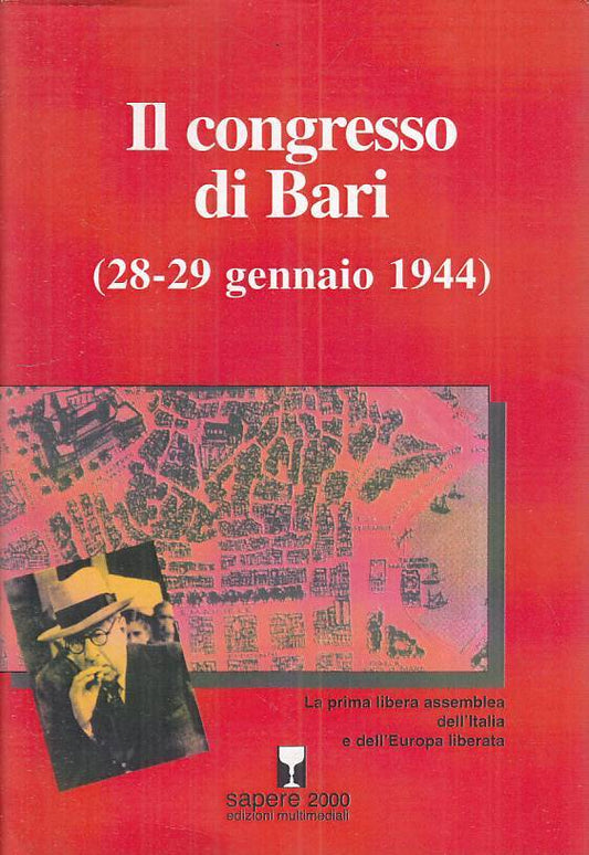 LS- IL CONGRESSO DI BARI 1944 -- SAPERE 2000 - ITALIA LIBERA-- 2007 - BS - ZTS94