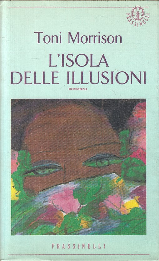 LN- L'ISOLA DELLE ILLUSIONI - TONI MORRISON - FRASSINELLI --- 1994 - BS - ZFS203