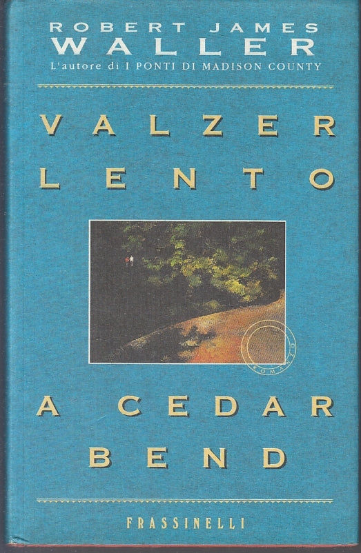 VALZER LENTO A CEDAR BEND - ROBERT WALLER - FRASSINELLI --- 1994 - CS- JXS4