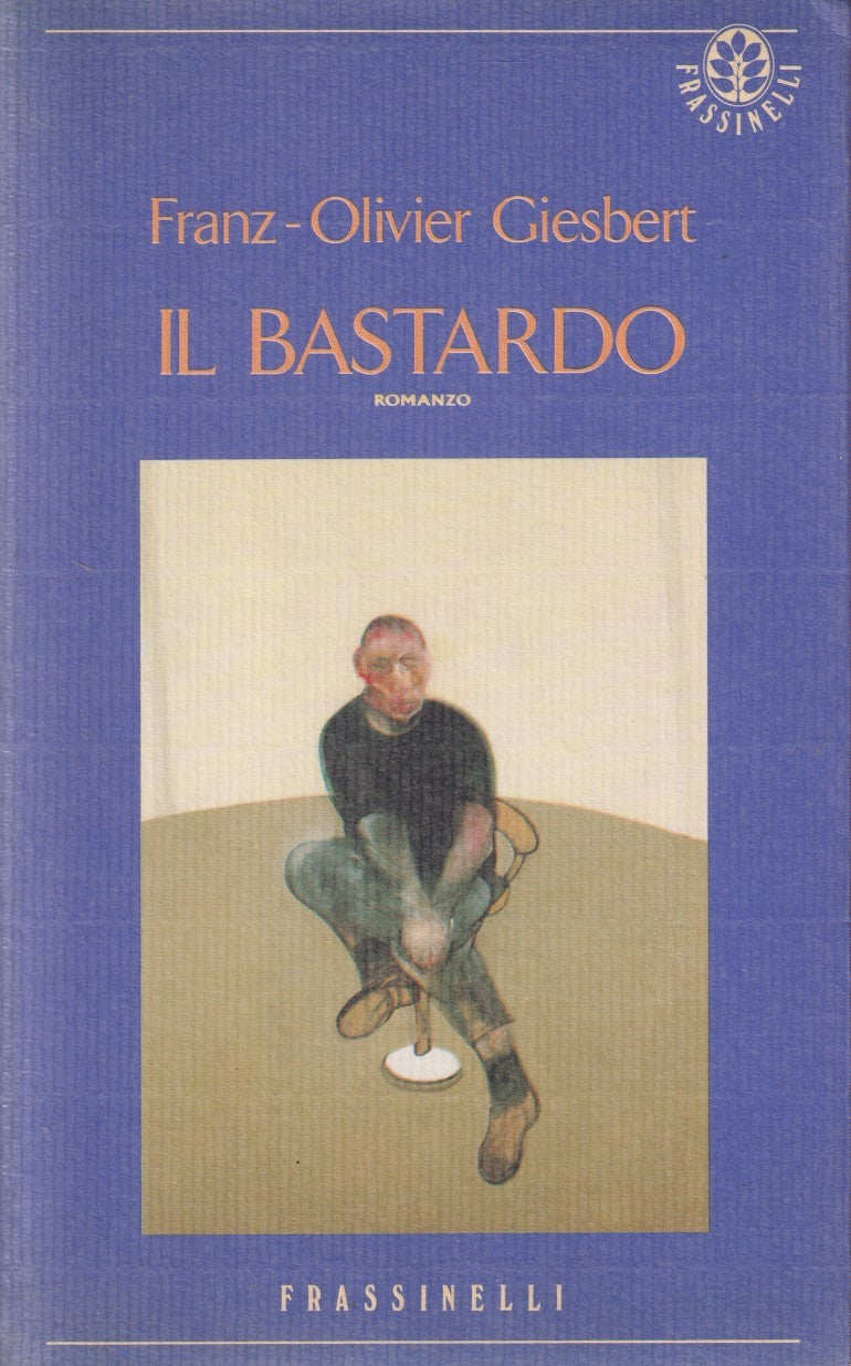 Il bastardo - Franz Olivier Giesbert - Frassinelli - JXS269