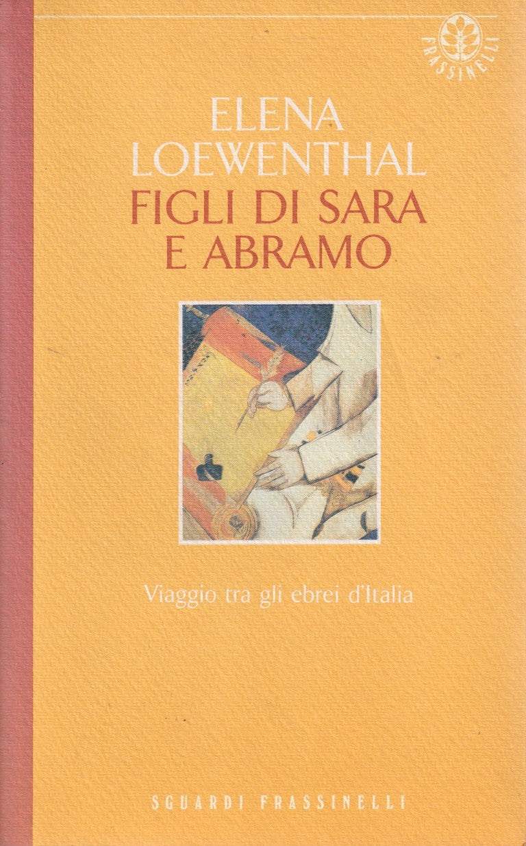 Figli di Sara e Abramo - Elena Loewenthal - Frassinelli Sguardi - JXS235