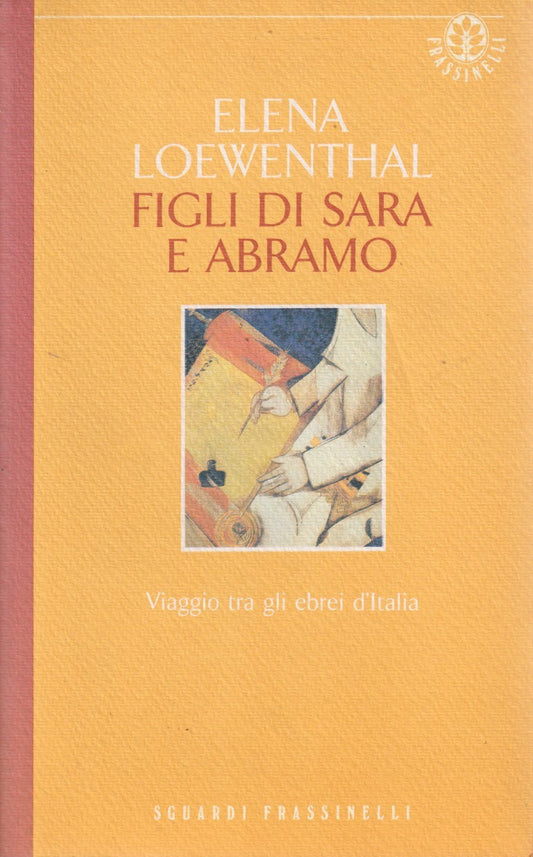 Figli di Sara e Abramo - Elena Loewenthal - Frassinelli Sguardi - JXS235