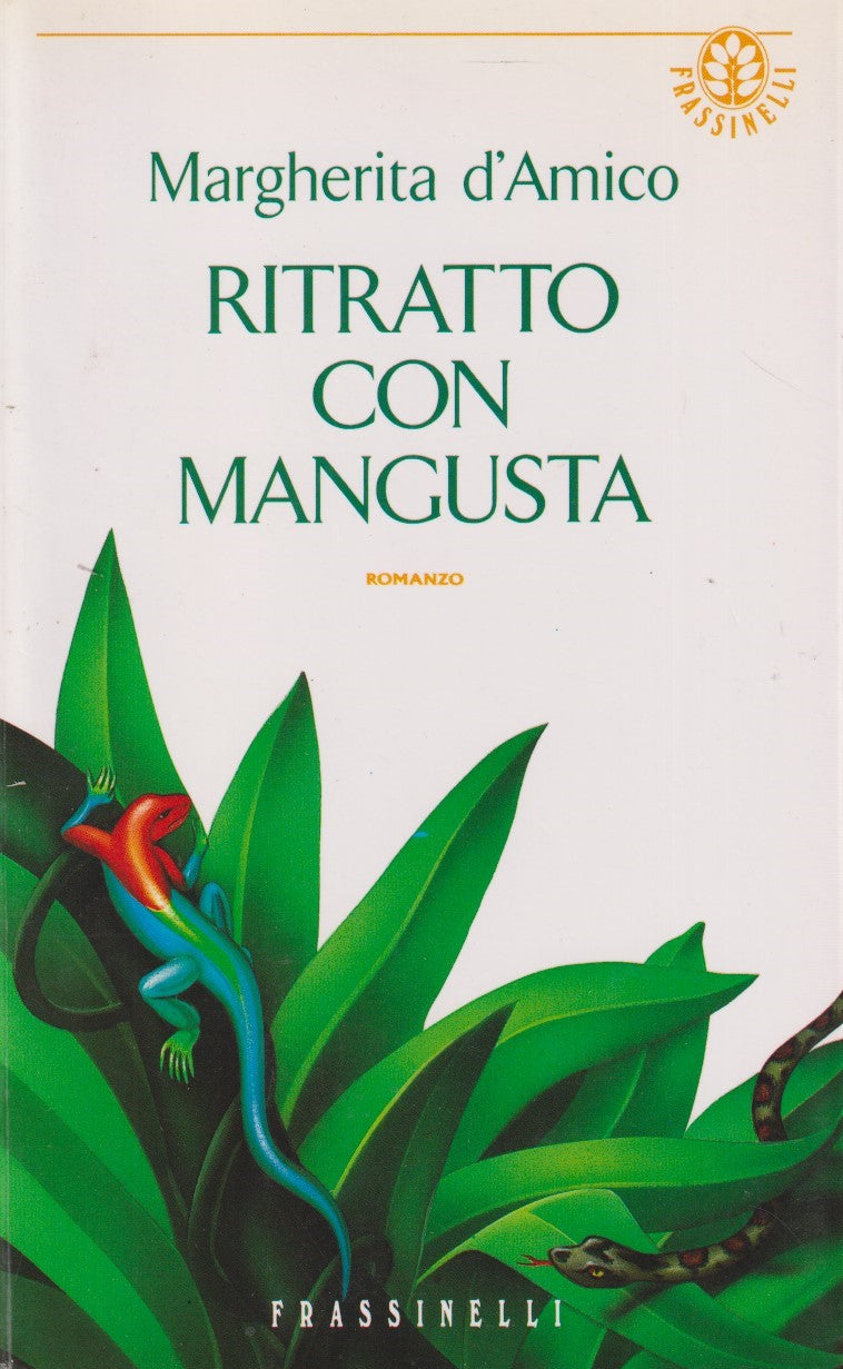 Ritratto con mangusta - Margherita d'Amico - Frassinelli Narrativa - JXS270
