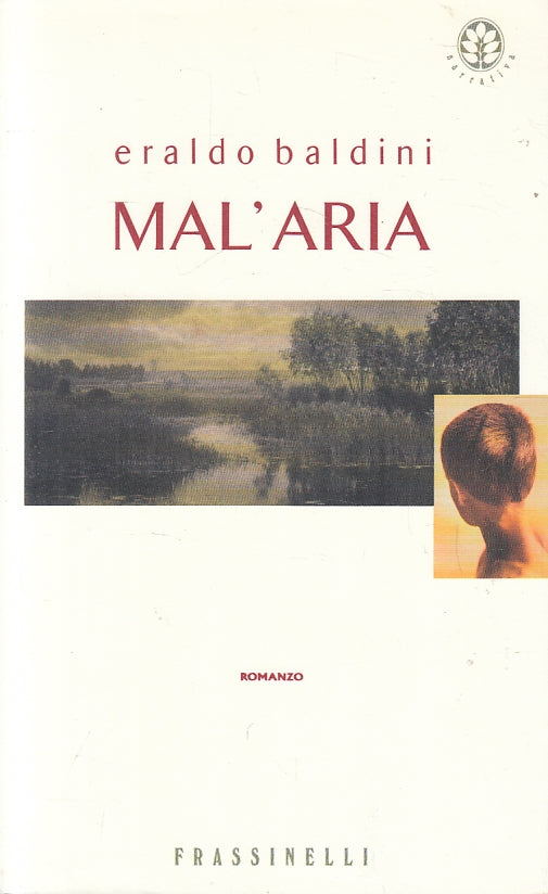LN- MAL'ARIA - ERALDO BALDINI - FRASSINELLI ---- B - ZFS87