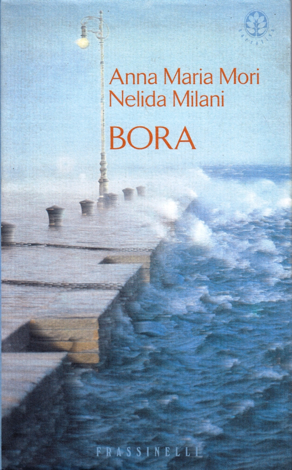 Bora - Anna Maria Mori Nelida Milani - Frassinelli Narrativa - 1a ed. - ZFS93