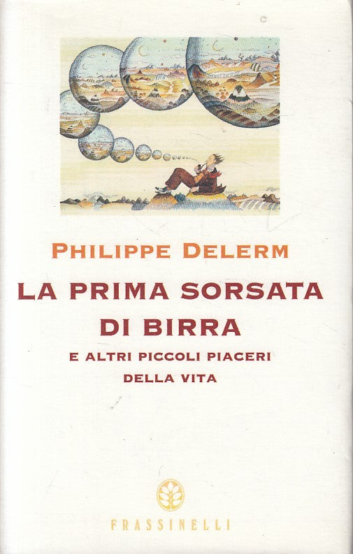 La prima sorsata di birra - Philippe Delerm - Frassinelli - 1a ed. - ZFS294