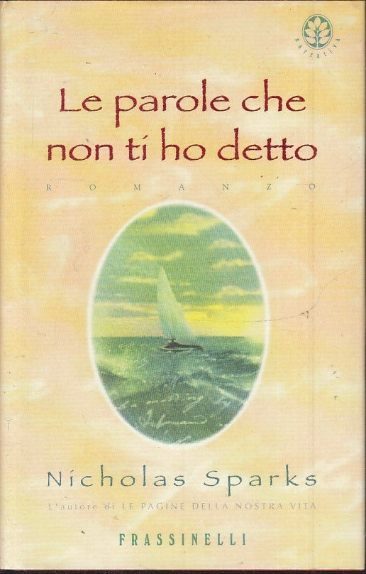 LE PAROLE CHE NON TI HO DETTO - NICHOLAS SPARKS - FRASSINELLI - CS - JXS53