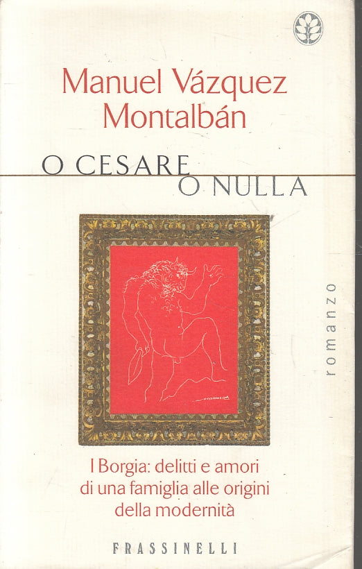 LS- O CESARE O NULLA I BORGIA- VAZQUEZ MONTALBAN- FRASSINELLI--- 1998- B- ZFS217