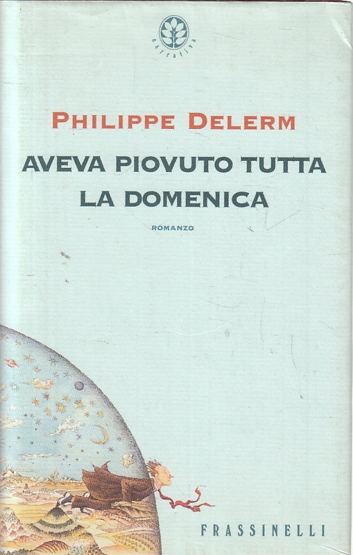 Aveva piovuto tutta la domenica - Philippe Delerm - Frassinelli - JXS136