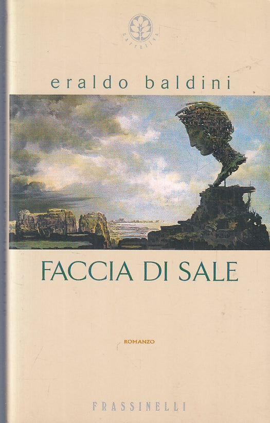 LN- FACCIA DI SALE - ERALDO BALDINI - FRASSINELLI --- 1999 - BS - ZFS87