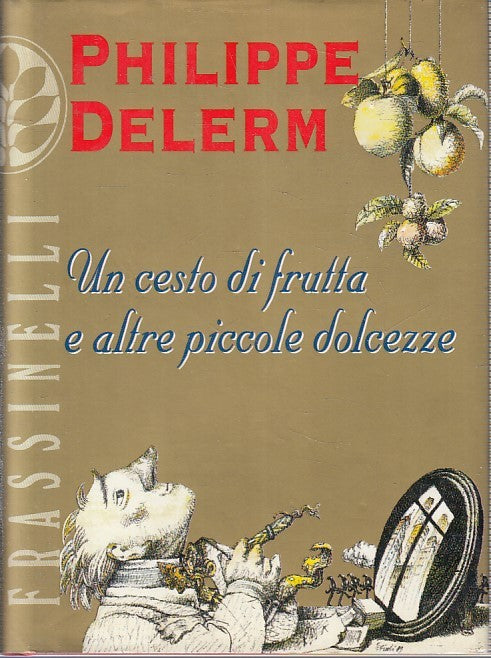LN2- UN CESTO DI FRUTTA E ALTRE PICCOLE DOLCEZZE- DELERM- FRASSINELLI- CS-JXS229