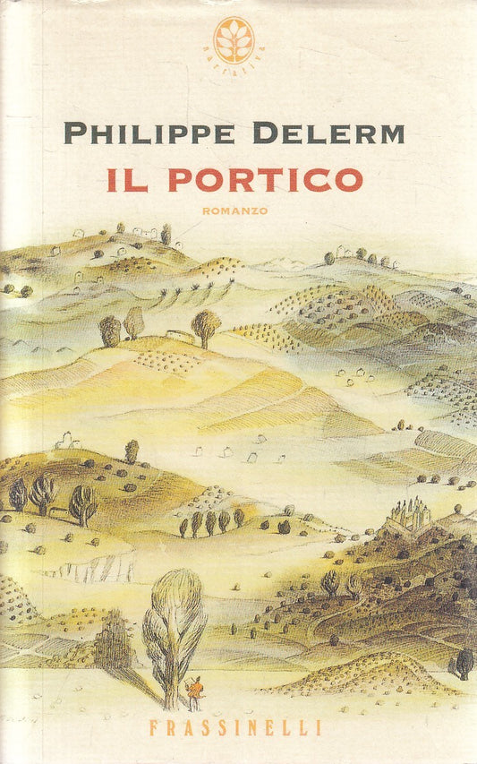 IL PORTICO - PHILIPPE DELERM - FRASSINELLI NARRATIVA - CS - JXS134