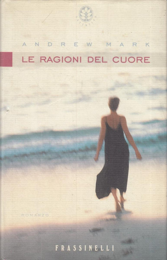 LN2- LE RAGIONI DEL CUORE - ANDREW MARK - FRASSINELLI - CS- JXS105
