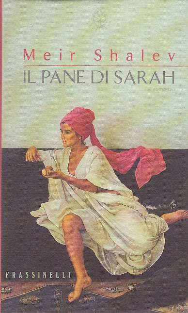 LN- IL PANE DI SARAH - MEIR SHALEV - FRASSINELLI --- 2000 - CS - YDS567