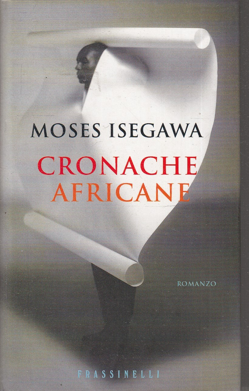 LN2- CRONACHE AFRICANE - MOSES ISEGAWA - FRASSINELLI - CS- JXS76