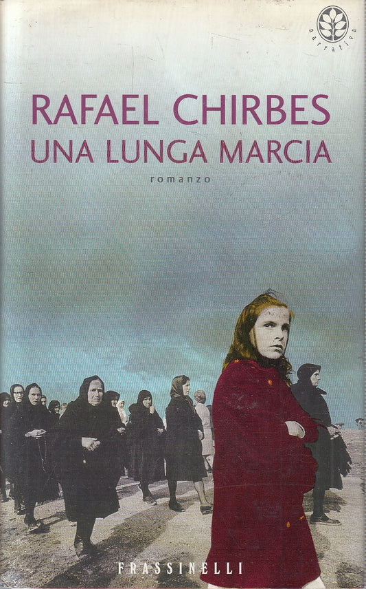 LN- UNA LUNGA MARCIA - RAFAEL CHIRBES - FRASSINELLI --- 2001 - CS - YFS332