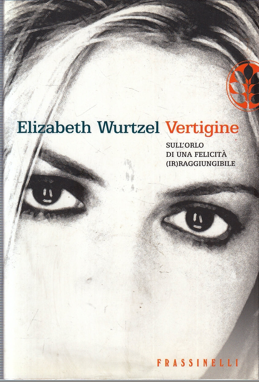 LN- VERTIGINE - ELIZABETH WURTZEL - FRASSINELLI --- 2002- B- YFS258