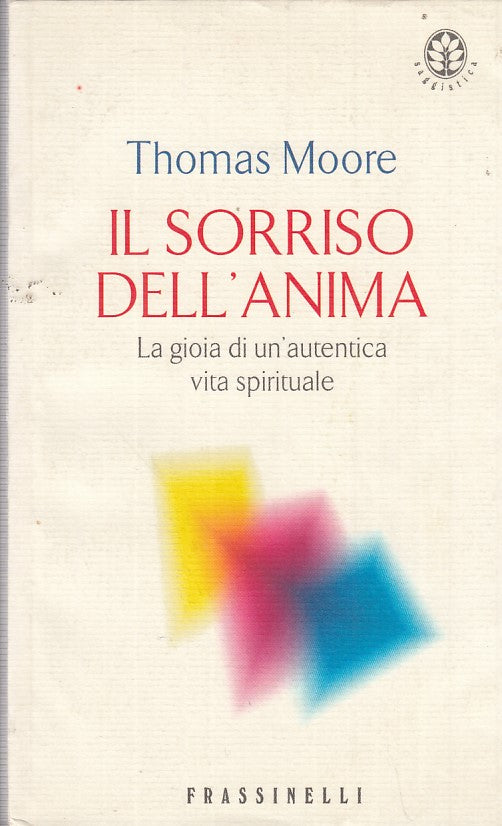 LZ- IL SORRISO DELL'ANIMA- MOORE- FRASSINELLI- SAGGISTICA-- 2003- BS- ZDS106