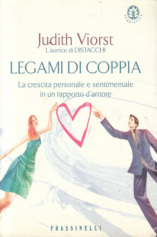 LN- LEGAMI DI COPPIA - JUDITH VIORST - FRASSINELLI --- 2004 - B - ZFS116
